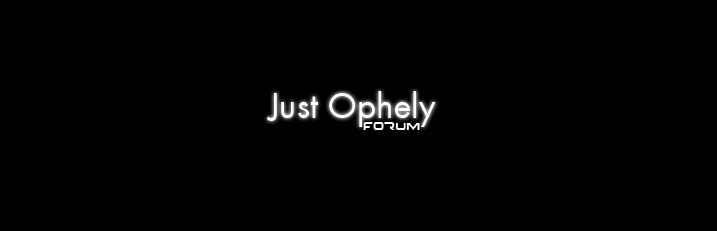 + * || Just-Ophely|| * + Forum Index