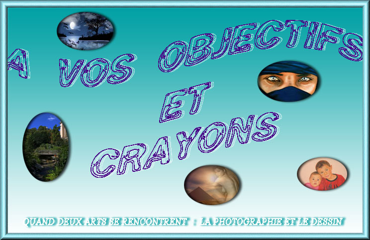 A Vos Objectifs et Crayons Forum Index