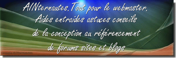 AINternautes Tout pour le webmaster. Forum Index