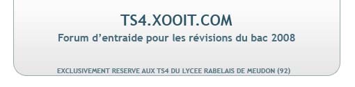 Forum de la TS4 pour le Bac 2008 Forum Index