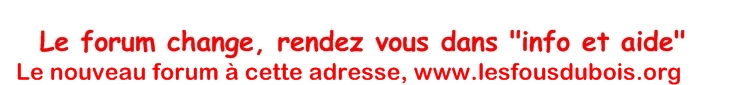 lesfousdubois Index du Forum