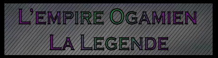 - L'Empire Ogamien - Forum Index