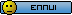 Ennui