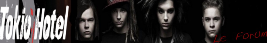 Tokio Hotel - Le forum Forum Index